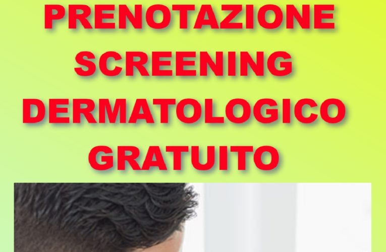 SCREENING  DERMATOLOGICO Gratuito: Aperte preiscrizioni chiamaci!